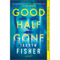 Good Half Gone: A Twisty Psychological Thriller - Paperback