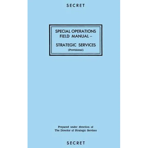 Special Operations Field Manual: Strategic Services
