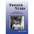 Twisted Years: A Memoir of an American Soldier in WWI