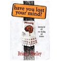 Have You Lost Your Mind? - Paperback