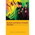 Black Catholic Studies Reader: History and Theology - Paperback