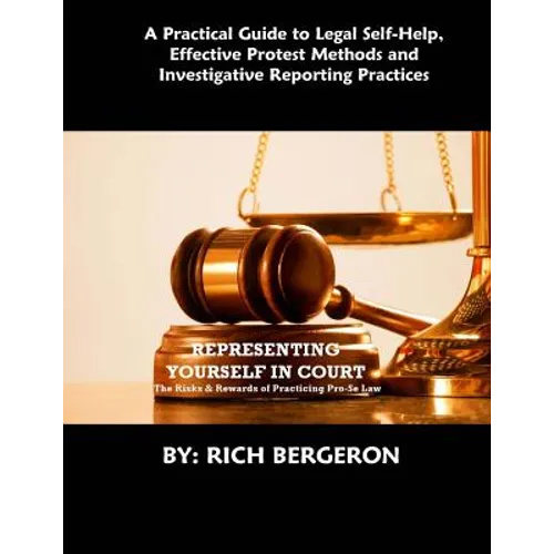 Representing Yourself in Court: The Risks and Rewards of Practicing Pro-Se Law