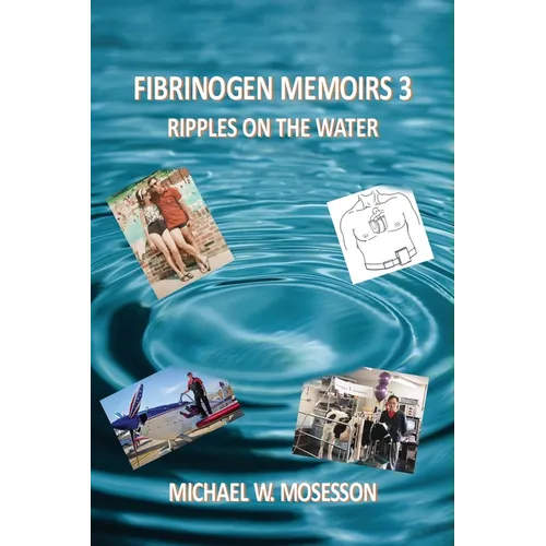 Fibrinogen Memoirs 3: Ripples on the Water - Paperback