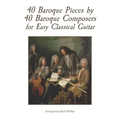 40 Baroque Pieces by 40 Baroque Composers for Easy Classical Guitar - Paperback