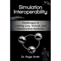 Simulation Interoperability: Challenges in Linking Live, Virtual, and Constructive Systems