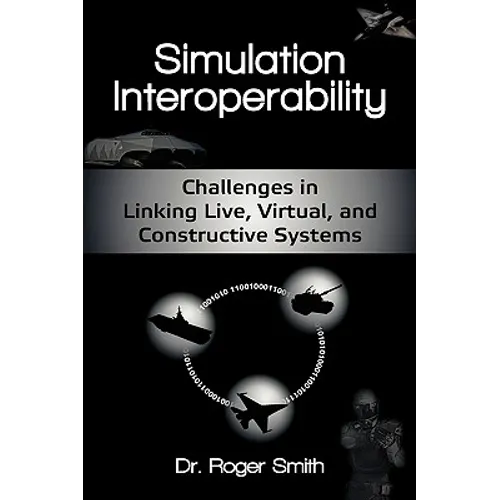 Simulation Interoperability: Challenges in Linking Live, Virtual, and Constructive Systems
