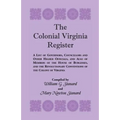 The Colonial Virginia Register: A List of Governors...and Other Higher Officials...of the Colony of Virginia