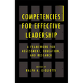 Competencies for Effective Leadership: A Framework for Assessment, Education, and Research - Hardcover