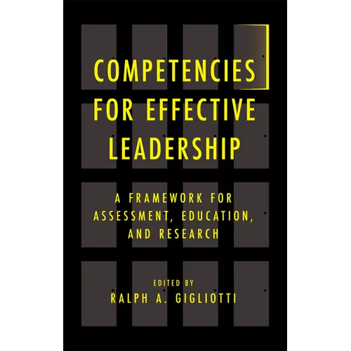 Competencies for Effective Leadership: A Framework for Assessment, Education, and Research - Hardcover