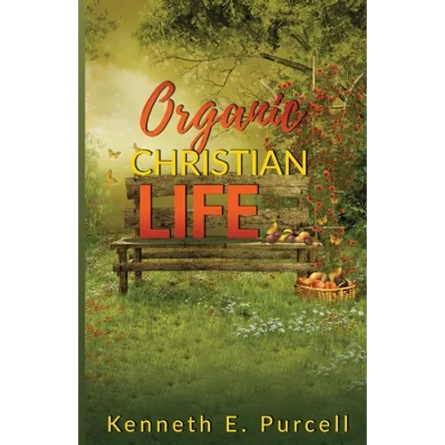 Organic Christian Life - Paperback