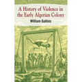 A History of Violence in the Early Algerian Colony