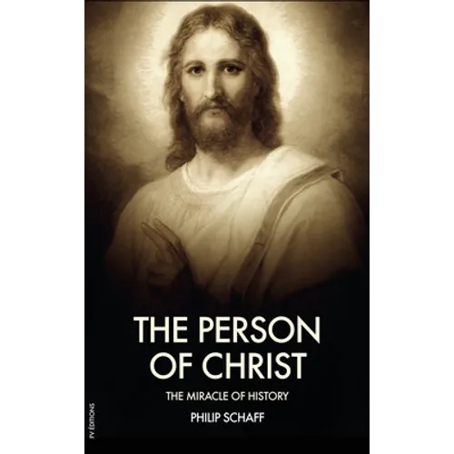 The Person of Christ: The Miracle of History