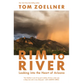Rim to River: Looking Into the Heart of Arizona