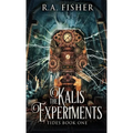 The Kalis Experiments - Hardcover