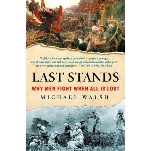 Last Stands: Why Men Fight When All Is Lost