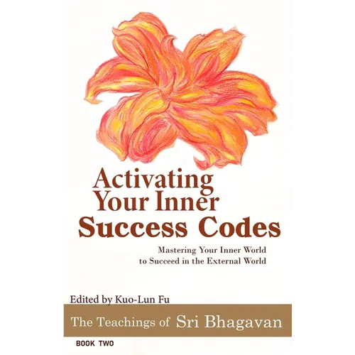 Activating Your Inner Success Codes: Mastering Your Inner World to Succeed in the External World - Paperback