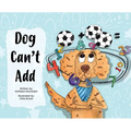 Dog Can't Add - Hardcover