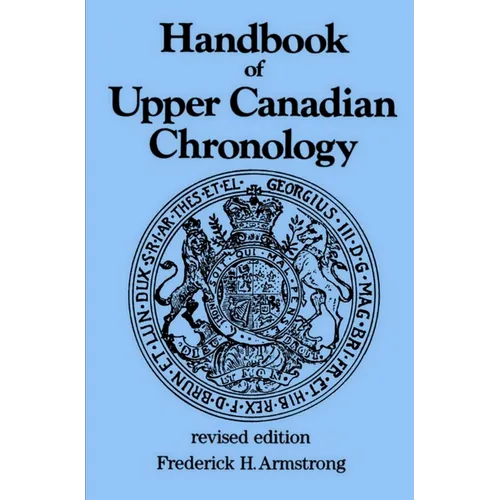 Handbook of Upper Canadian Chronology: Revised Edition