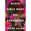 Black Girls Must Die Exhausted - Hardcover