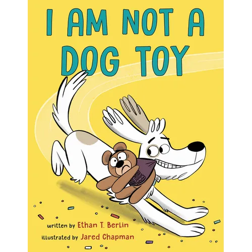 I Am Not a Dog Toy - Hardcover
