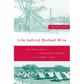 Life Behind Barbed Wire: The World War II Internment Memoirs of a Hawai'i Issei