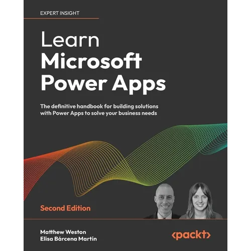 Learn Microsoft Power Apps - Second Edition: The definitive handbook for building solutions with Power Apps to solve your business needs - Paperback