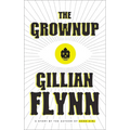 The Grownup: A Story by the Author of Gone Girl - Hardcover