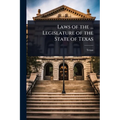 Laws of the ... Legislature of the State of Texas