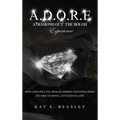 A.D.O.R.E.: A Diamond Out the Rough Experience - Hardcover