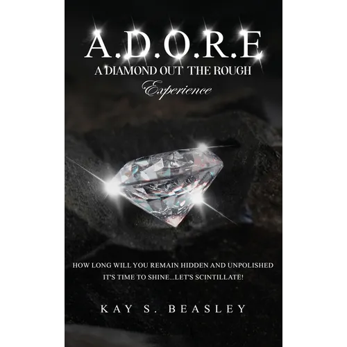 A.D.O.R.E.: A Diamond Out the Rough Experience - Hardcover