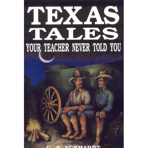 Texas Tales Your Teacher Never Told You