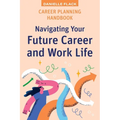 Career Planning Handbook: Navigating Your Future Career and Work Life - Paperback