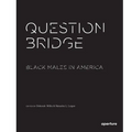 Question Bridge: Black Males in America - Paperback