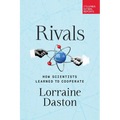 Rivals: How Scientists Learned to Cooperate - Paperback