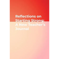 Reflections on Starting Strong: A New Teacher′s Journal - Paperback