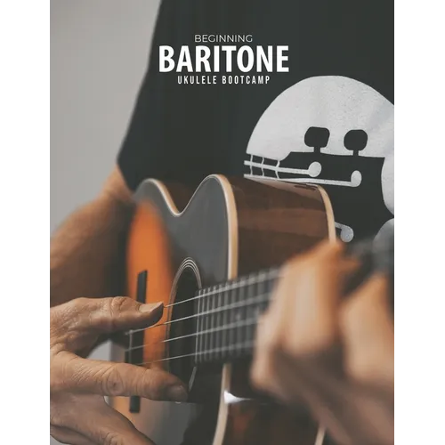 Beginning Baritone Ukulele Bootcamp - Paperback