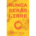 Nunca serás libre - Paperback