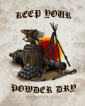Keep Your Powder Dry