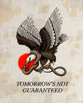 Tomorrow's Not Guarenteed