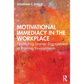 Motivational Immediacy in the Workplace: Facilitating Learner Engagement in Training Environments - Paperback