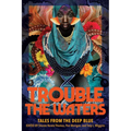 Trouble the Waters: Tales from the Deep Blue - Paperback