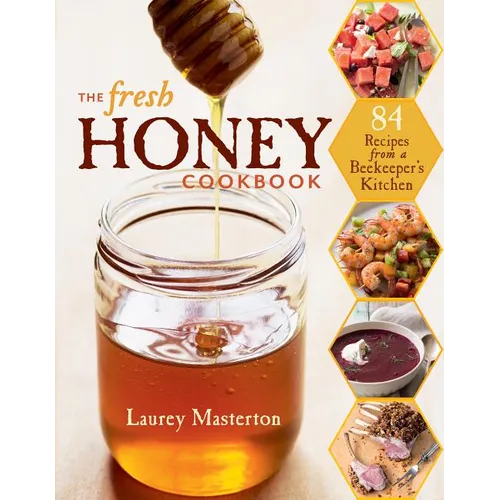 The Fresh Honey Cookbook - Paperback