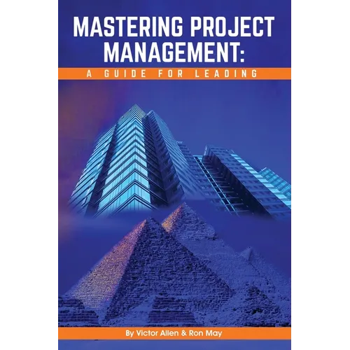 Mastering Project Management: A Guide for Leading - Hardcover