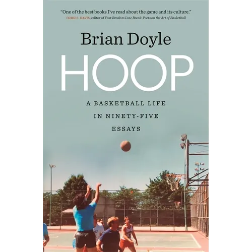 Hoop: A Basketball Life in Ninety-Five Essays - Paperback