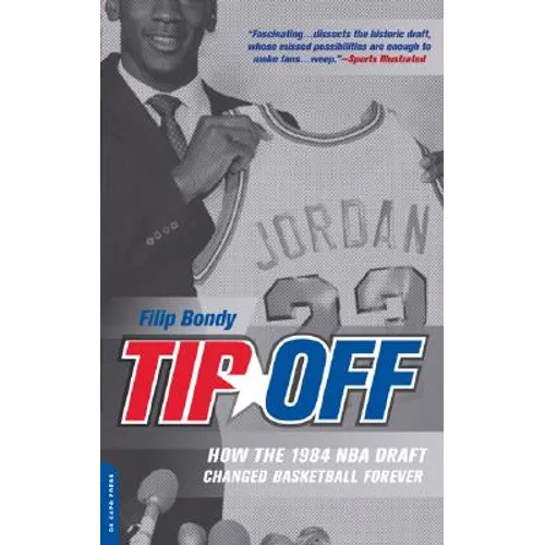 Tip-Off: How the 1984 NBA Draft Changed Basketball Forever - Paperback