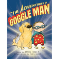 The Adventures of Goggle Man - Hardcover