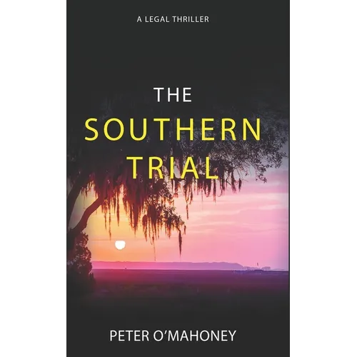The Southern Trial: An Epic Legal Thriller