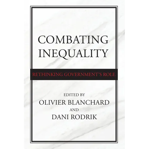 Combating Inequality: Rethinking Government's Role - Hardcover
