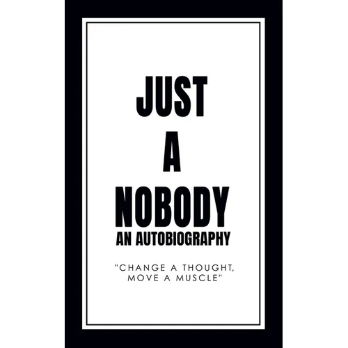 Just a Nobody: An Autobiography
