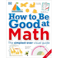How to Be Good at Math: Your Brilliant Brain and How to Train It - Paperback